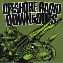 Down And Outs : Offshore Radio - Down And Outs